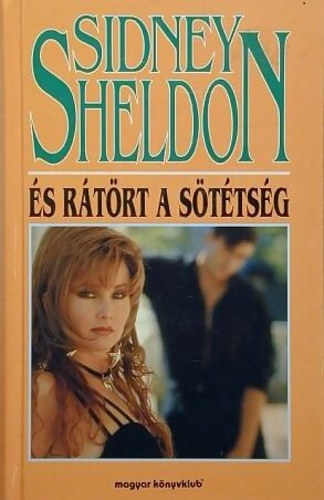 Sidney Sheldon - Sydney Sheldon regények - 2 kötet - És rátört a sötétség + Halványuló csillagok