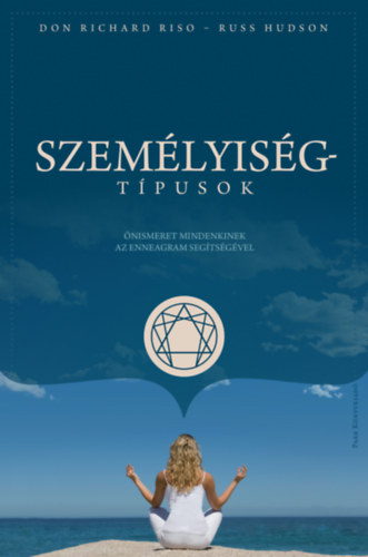Russ Hudson Don Richard Riso - Személyiségtípusok - Önismeret mindenkinek az enneagram segítségével