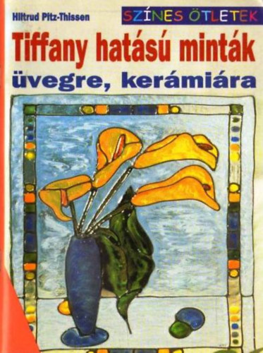 Hiltrud Pitz-Thissen - Tiffany hats mintk vegre, kermira