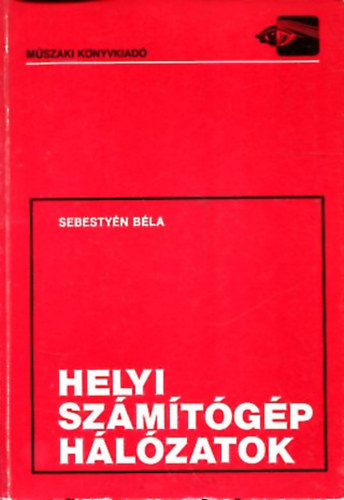 Sebesty�n B�la - Helyi sz�m�t�g�p h�l�zatok