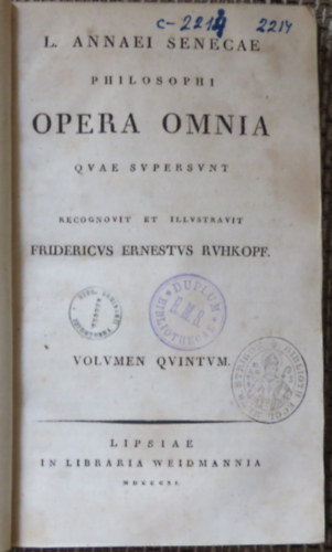 Seneca - L. Annaei Senecae Philosophi Opera Omnia quae supersunt, recognovit et illustravit Fridericus Ernestus Ruhkopf. Volumen quintum.