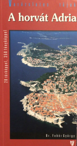 Dr. Feh�r Gy�rgy - A horv�t Adria