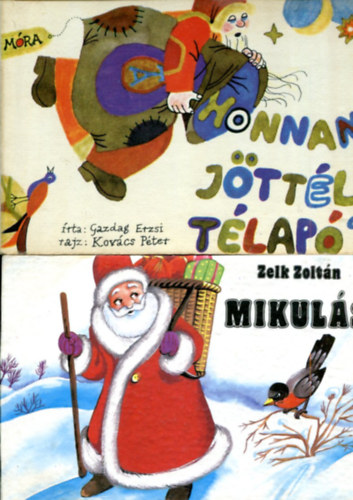 Gazdag Erzsi - Zelk Zoltán - rajzolta: Kovács Péter - 2 db kötet: Honnan jöttél Télapó? - Mikulás