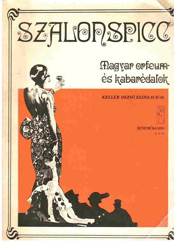Vas Gábor (szerk.) - Szalonspicc (magyar orfeum- és kabarédalok)