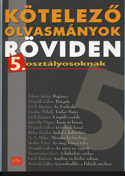 Bakócziné Bányai Zsófia - Kötelező olvasmányok röviden 5. osztályosoknak