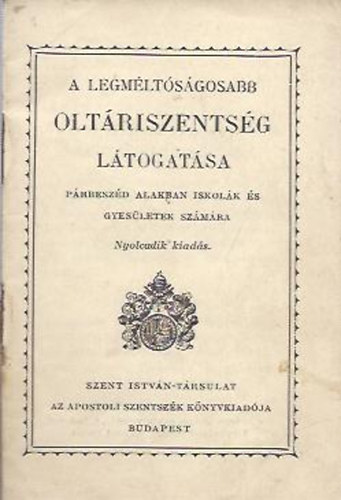 A legméltóságosabb Oltáriszentség látogatása