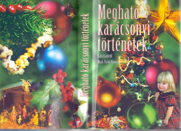 Jack Canfield . Mark Victor Hansen - Meghat karcsonyi trtnetek (Chicken Soup for the Soul - Christmas Treasury)