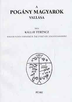 Kllay Ferenc - A pogny magyarok vallsa (reprint)