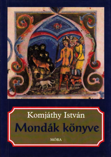 Komj�thy Istv�n - Mond�k k�nyve
