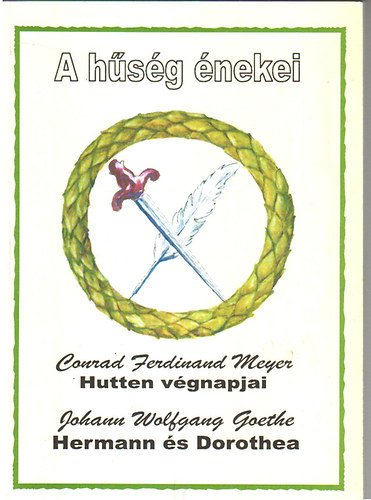 Conrad Ferdinand Meyer; Johann Wolfgang von Goethe - A h�s�g �nekei