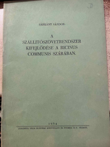 S�rk�ny S�ndor - A sz�llit�sz�vetrendszer kifejl�d�se a ricinus communis sz�r�ban.