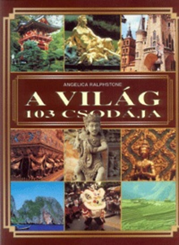 Tak�cs Erika - A vil�g 103 csod�ja