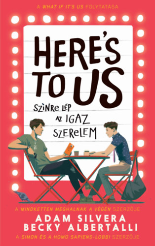 Becky Albertalli Adam Silvera - Here's to us - Sz�nre l�p az igaz szerelem