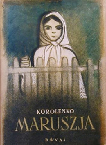 V.G. Korolenko - Maruszja (három kisregény)