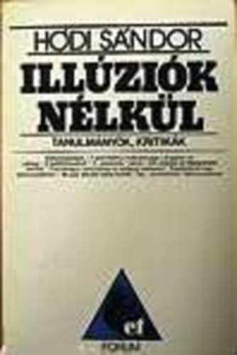 H�di S�ndor - Ill�zi�k n�lk�l (tanulm�nyok, kritik�k)