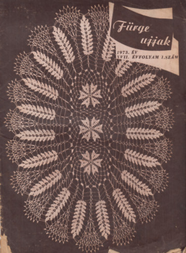 Villnyi Emiln  (szerk.) - Frge ujjak 1973. XVII. vfolyam, 1. szm