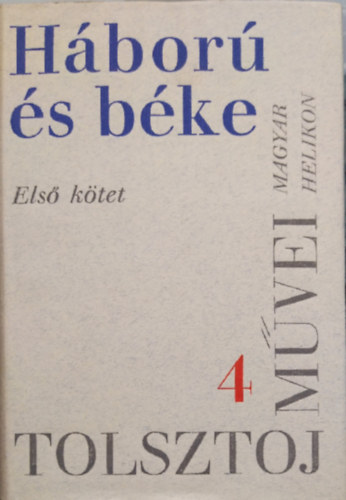 Lev Tolsztoj - Lev Tolsztoj művei 4.: Háború és béke