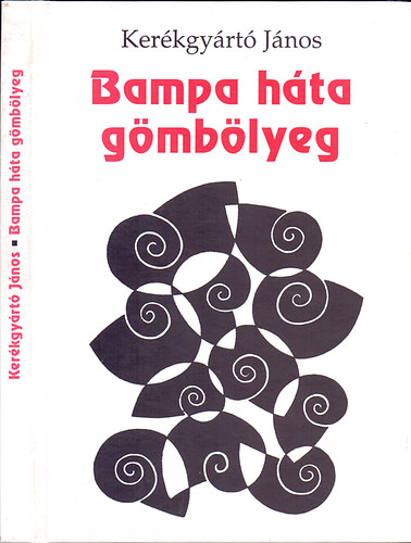 Ker�kgy�rt� J�nos - Bampa h�ta g�mb�lyeg (A szerz� rajzaival)