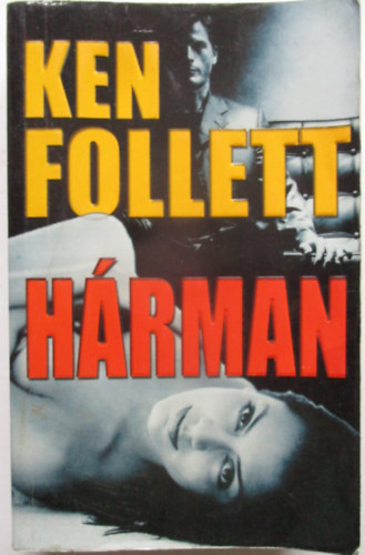 Ken Follett - Hárman