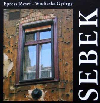 Epress József; Wodicska György - Sebek - 1956 nyomai Budapest házfalain