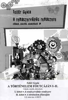 Tellér Gyula - A történelem főutcáján I-II.
