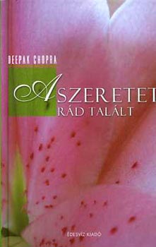 Deepak Chopra - A szeretet rd tallt