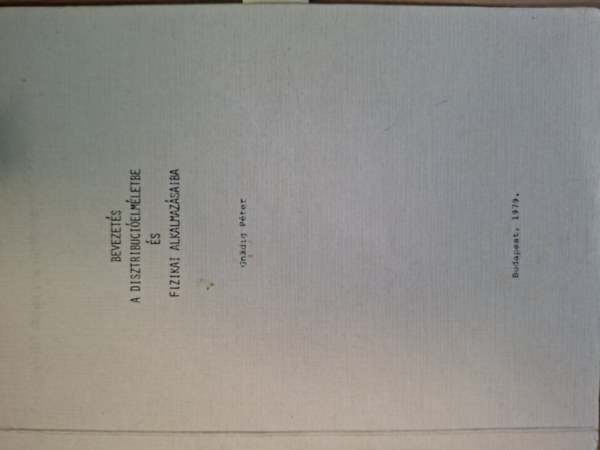 Gn�dig P�ter - Bevezet�s a disztrib�ci�elm�letbe �s fizikai alkalmaz�saiba (k�zirat)