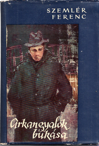 Szeml�r Ferenc - Arkangyalok buk�sa (Dedik�lt)