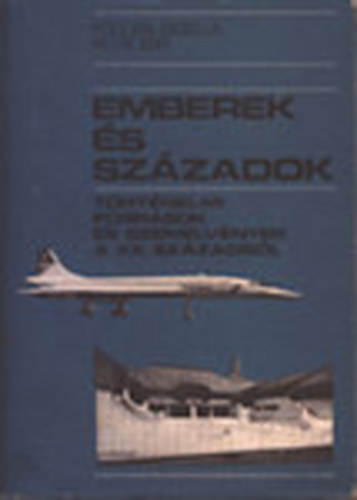 F�glein Gizella; Petri Edit - Emberek �s sz�zadok - T�rt�nelmi forr�sok �s szemelv�nyek a XX. sz�zadb�l