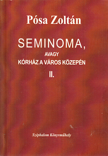 Psa Zoltn - Seminoma, avagy krhz a vros kzepn II.