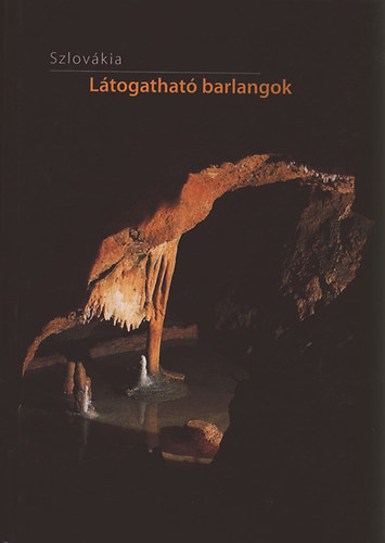 Pavel Bella - Szlov�kia - L�togathat� barlangok