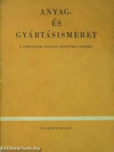 Dr. Göndöcs Károly - Anyag- és gyártásismeret