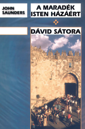 John Saunders - A marad�k Isten h�z��rt + D�vid s�tora