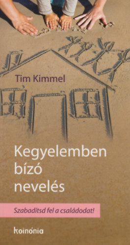 Tim Kimmel - Kegyelemben b�z� nevel�s
