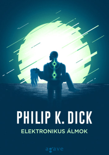 Philip K. Dick - Elektronikus �lmok