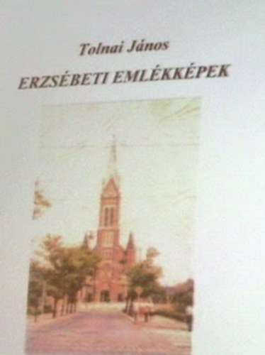 Tolnai Jnos - Erzsbeti emlkkpek