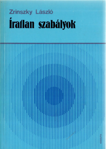 Dr. Zrinszky László - Íratlan szabályok