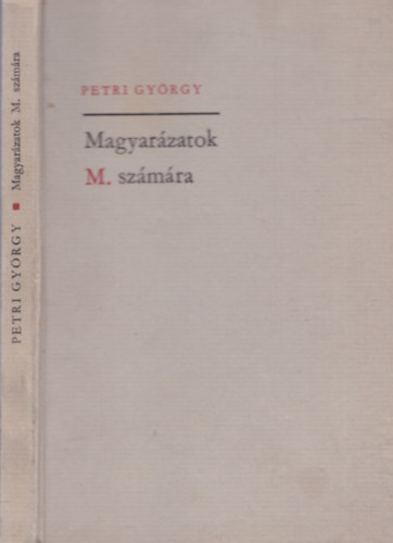 Petri György - Magyarázatok M. számára