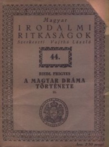 Riedl Frigyes - A magyar drma trtnete II. (Magyar irodalmi ritkasgok 44.)