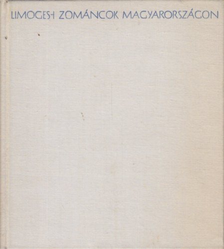 Kovcs va - Limoges-i zomncok Magyarorszgon