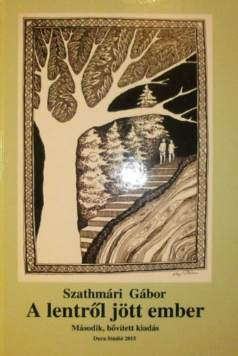 Szathm�ri G�bor - A lentr�l j�tt ember