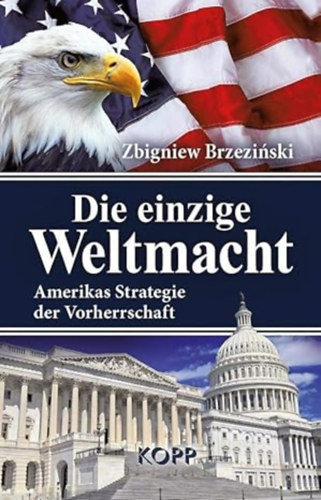 Zbigniew Brzeziński - Die einzige Weltmacht: Amerikas Strategie der Vorherrschaft