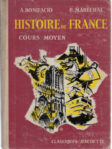 A.Bonifacio - P.Marchal - Historie de France ( cours moyen)