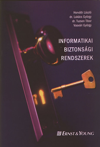 Horváth- Lukács dr.- Tuzson dr.- Vasvári - Informatikai biztonsági rendszerek