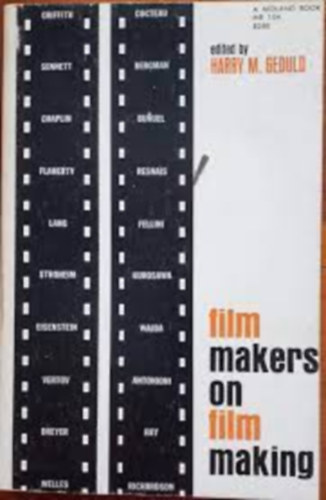 Harry M. Geduld  (ed.) - Film Makers on Film Making. Statements on Their Art By Thirty Directors