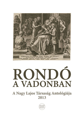 Rond a vadonban - A Nagy Lajos Trsasg antolgija 2013