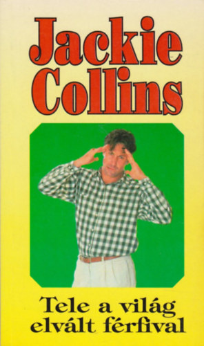 Jackie Collins - Tele a Vil�g elv�lt f�rfival