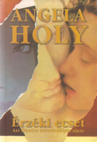 Angela Holy - rzki ecset (Asi Dorino szenvedlyes lete)