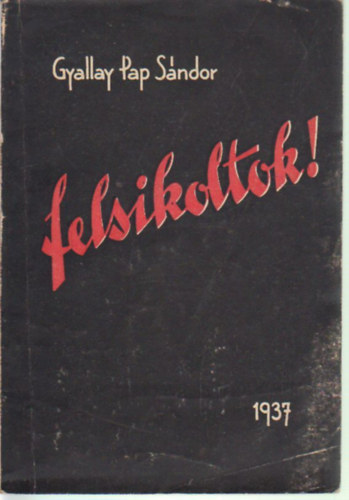Gyallay-Pap S�ndor - Felsikoltok!...