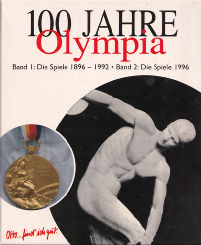 100 Jahre Olympia Band 1: Die Spiele 1896-1992, Band 2: Die Spiele 1996